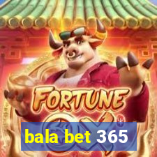 bala bet 365