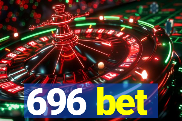 696 bet