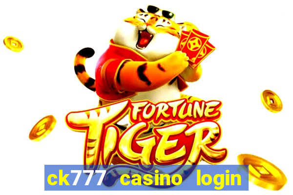 ck777 casino login register mobile