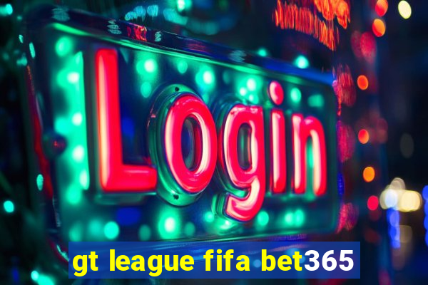 gt league fifa bet365