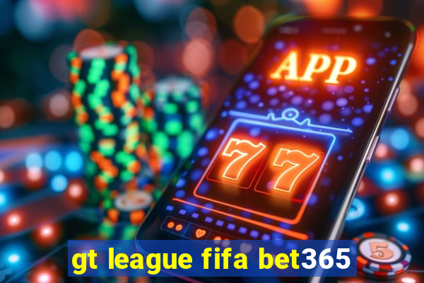 gt league fifa bet365