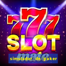 simulador de poker texas holdem gratis