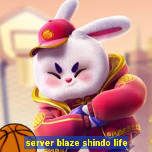 server blaze shindo life