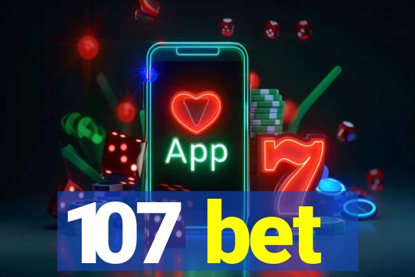 107 bet