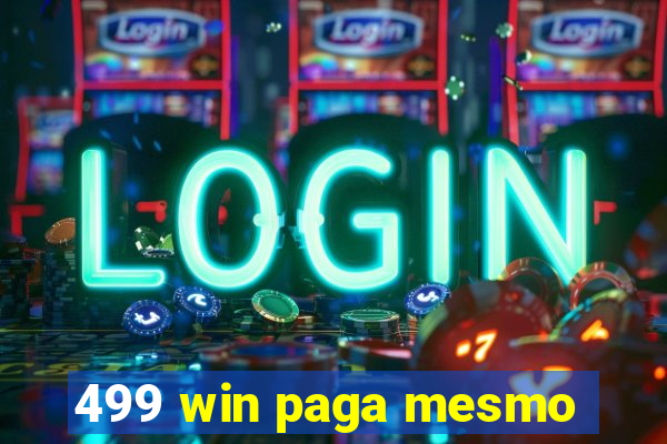 499 win paga mesmo