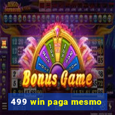 499 win paga mesmo