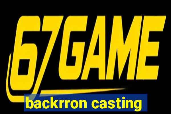 backrron casting