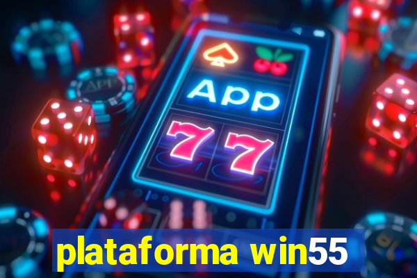 plataforma win55