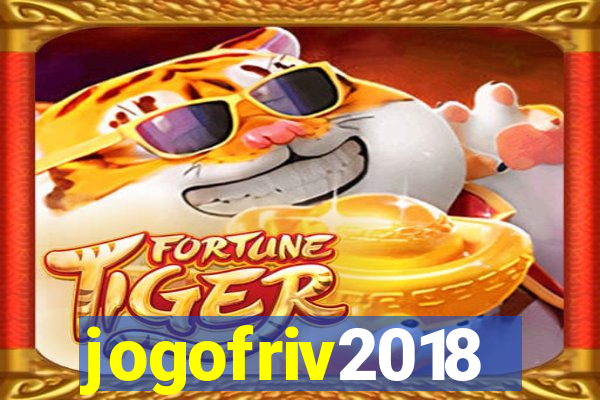 jogofriv2018