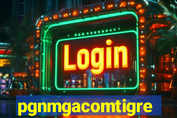 pgnmgacomtigre