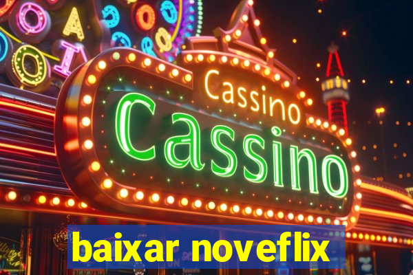 baixar noveflix