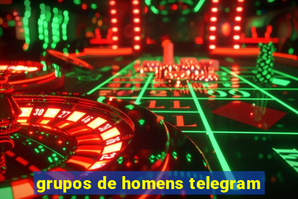 grupos de homens telegram