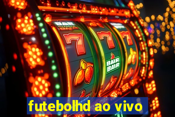 futebolhd ao vivo