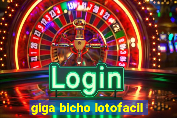 giga bicho lotofacil