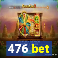 476 bet