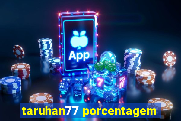 taruhan77 porcentagem