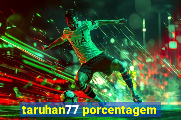 taruhan77 porcentagem