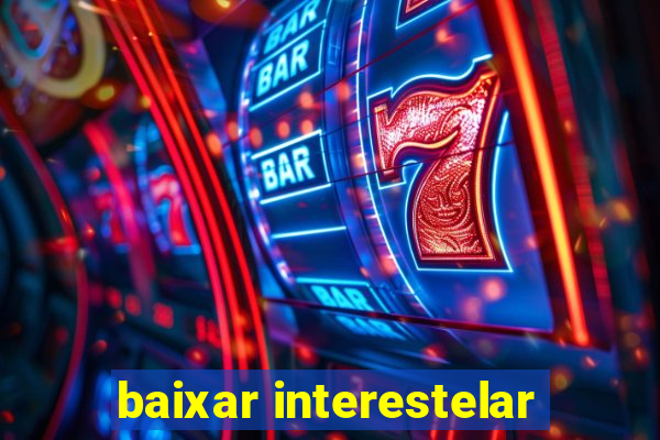 baixar interestelar