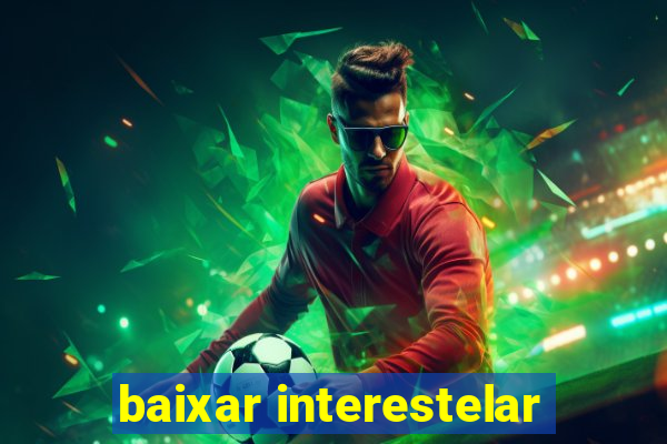 baixar interestelar