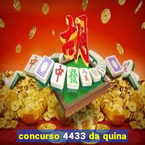 concurso 4433 da quina