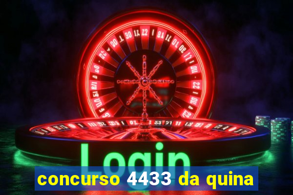 concurso 4433 da quina