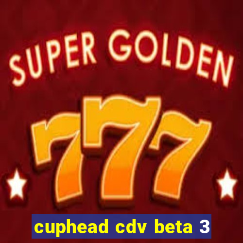 cuphead cdv beta 3