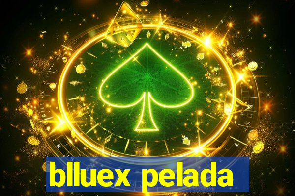 blluex pelada