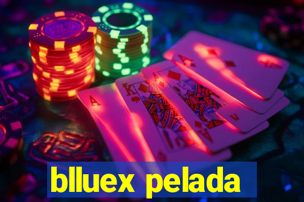 blluex pelada