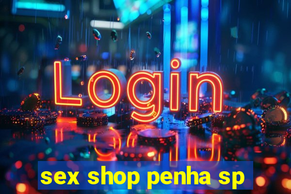 sex shop penha sp