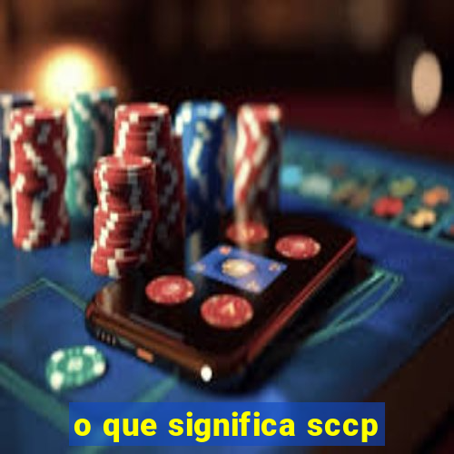 o que significa sccp