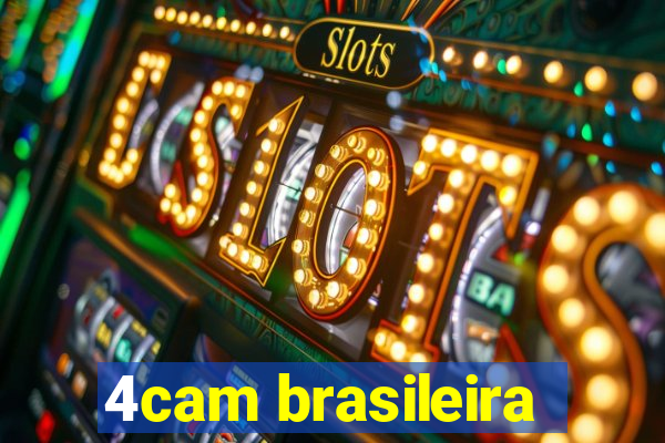 4cam brasileira