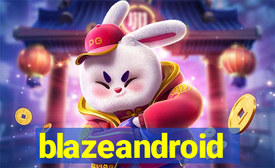 blazeandroid