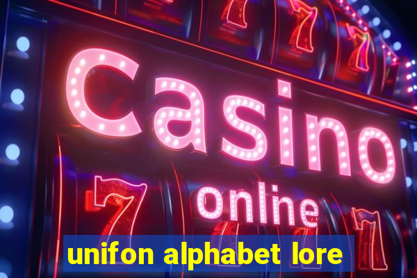 unifon alphabet lore