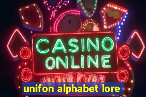 unifon alphabet lore