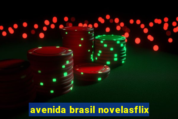 avenida brasil novelasflix