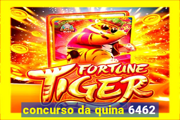 concurso da quina 6462