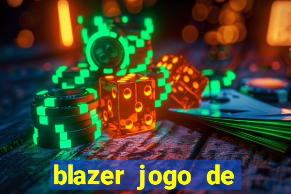 blazer jogo de ganhar dinheiro