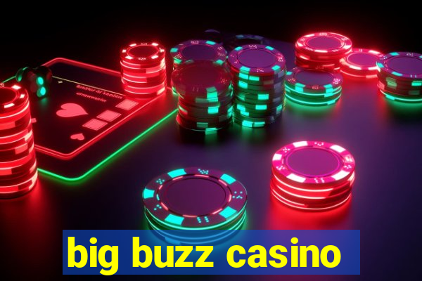 big buzz casino