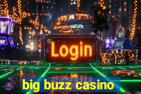 big buzz casino