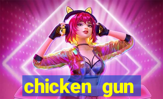 chicken gun dinheiro infinito