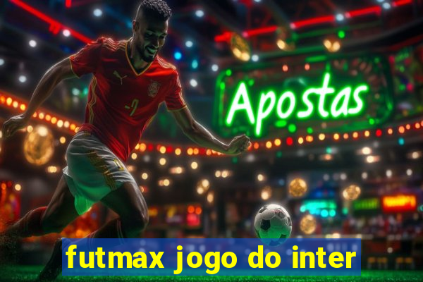 futmax jogo do inter