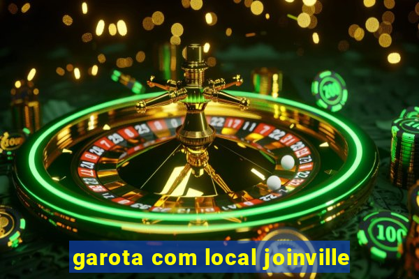 garota com local joinville