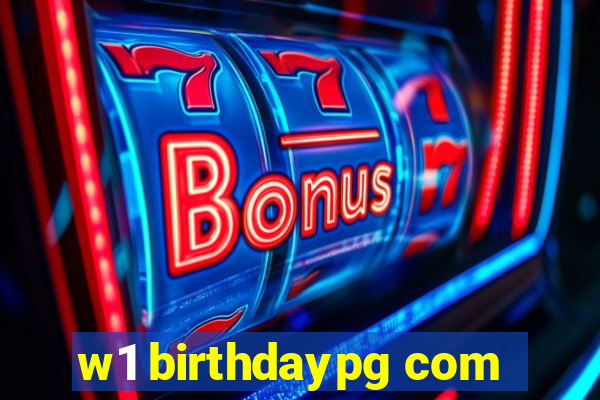 w1 birthdaypg com