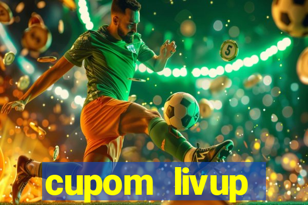 cupom livup primeira compra