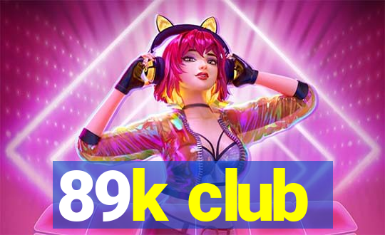 89k club