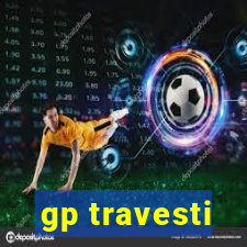 gp travesti