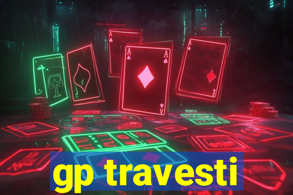 gp travesti