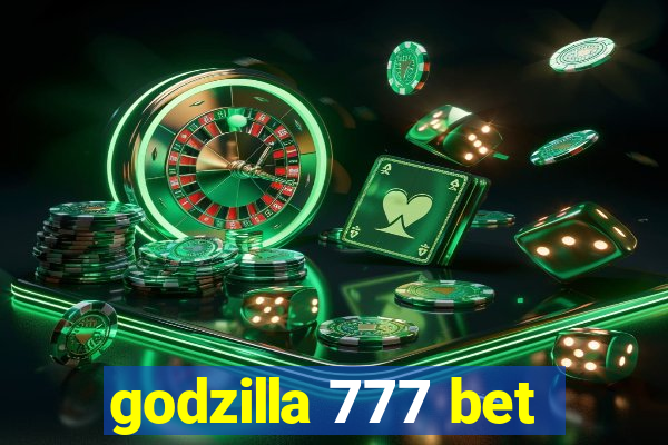 godzilla 777 bet