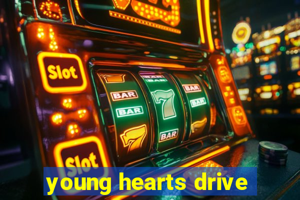 young hearts drive