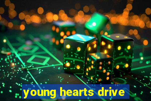 young hearts drive